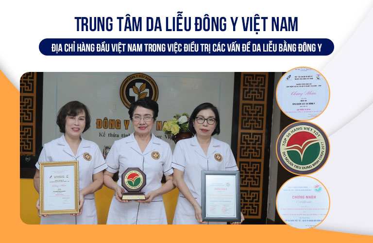 Trung tâm Da liễu Đông y Việt Nam là 1 trong những địa chỉ hàng đầu điều trị các vấn đề da liễu
