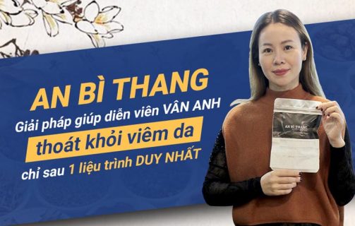 Diễn viên Vân Anh chữa khỏi viêm da tiếp xúc nhờ bài thuốc An Bì Thang