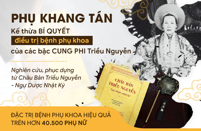 Phụ Khang Tán được phát triển từ bí kíp trăm năm của Thái Y Viện triều Nguyễn